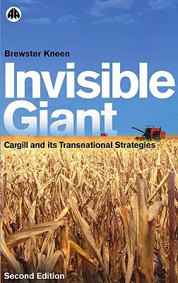 Unsichtbarer Riese: Cargill und seine transnationalen Strategien - Invisible Giant: Cargill and Its Transnational Strategies