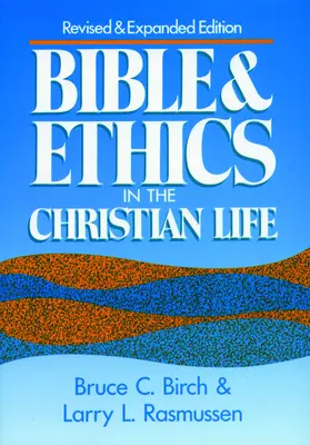 Bibel und Ethik im christlichen Leben: Überarbeitete und erweiterte Ausgabe - Bible and Ethics in the Christian Life: Revised and Expanded Edition