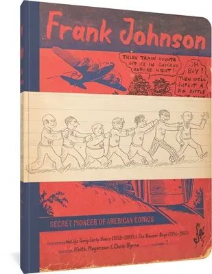 Frank Johnson, der heimliche Pionier der amerikanischen Comics, Band 1: Die frühen Jahre von Wally's Gang (1928-1949) und die Bowser Boys (1946-1950) - Frank Johnson, Secret Pioneer of American Comics Vol. 1: Wally's Gang Early Years (1928-1949) and the Bowser Boys (1946-1950)