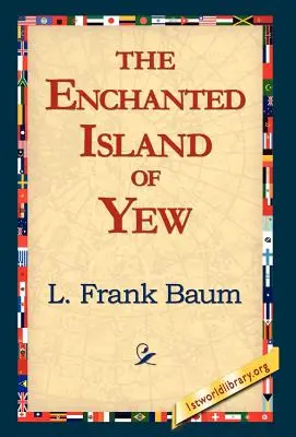 Die verzauberte Insel der Eibe - The Enchanted Island of Yew