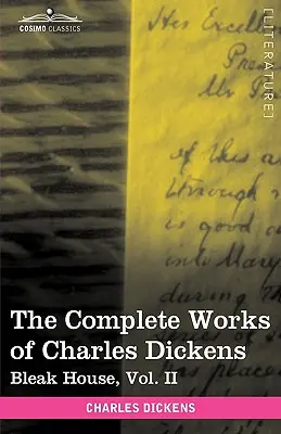 Das Gesamtwerk von Charles Dickens (in 30 Bänden, illustriert): Bleak House, Bd. II - The Complete Works of Charles Dickens (in 30 Volumes, Illustrated): Bleak House, Vol. II