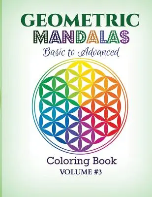 Geometrische Mandalas - Grundstufe bis Fortgeschrittene: Ausmalbuch - Geometric Mandalas - Basic to Advanced: Coloring Book