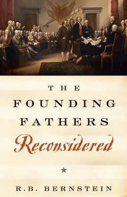 Die Gründerväter neu überdacht - The Founding Fathers Reconsidered