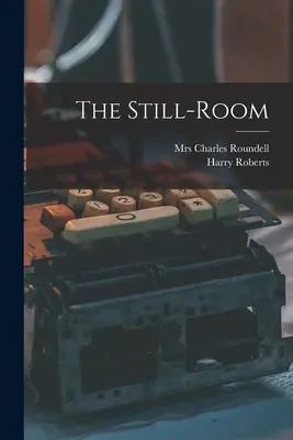 Das Still-Zimmer - The Still-room