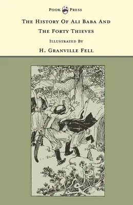Die Geschichte von Ali Baba und den vierzig Räubern - illustriert von H. Granville Fell (Reihe Banbury Cross) - The History of Ali Baba and the Forty Thieves - Illustrated by H. Granville Fell (The Banbury Cross Series)