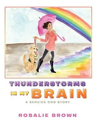 Gewitter in meinem Gehirn: Die Geschichte eines Diensthundes - Thunderstorms in My Brain: A Service Dog Story