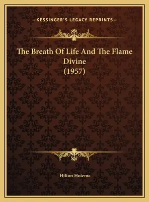Der Atem des Lebens und die göttliche Flamme (1957) - The Breath Of Life And The Flame Divine (1957)