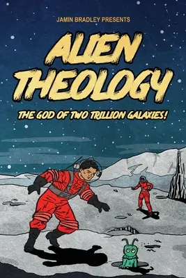 Alien-Theologie: Der Gott der zwei Billionen Galaxien - Alien Theology: The God of Two Trillion Galaxies