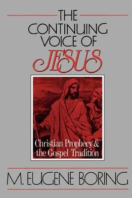 Die fortwährende Stimme Jesu: Christliche Prophezeiung und die Tradition des Evangeliums - The Continuing Voice of Jesus: Christian Prophecy and the Gospel Tradition
