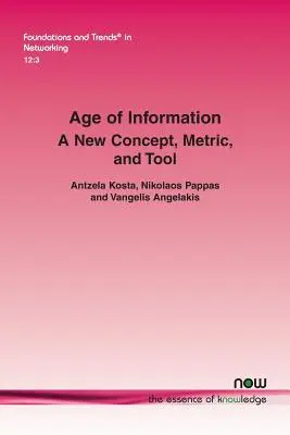 Zeitalter der Information: Ein neues Konzept, eine neue Metrik und ein neues Werkzeug - Age of Information: A New Concept, Metric, and Tool