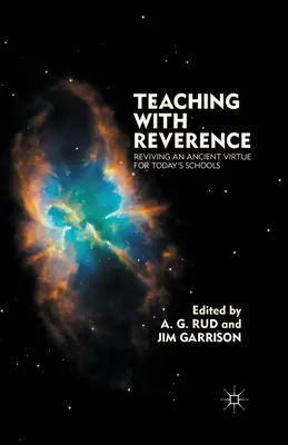 Lehren mit Ehrfurcht: Die Wiederbelebung einer alten Tugend für die Schulen von heute - Teaching with Reverence: Reviving an Ancient Virtue for Today's Schools