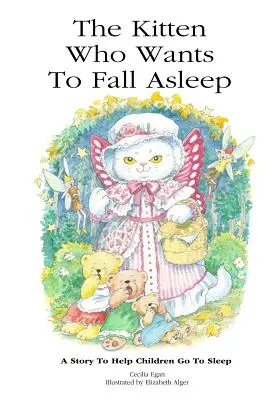Das Kätzchen, das einschlafen will: Eine Geschichte, die Kindern beim Einschlafen hilft - The Kitten Who Wants To Fall Asleep: A Story to Help Children Go To Sleep