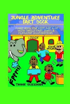 Dschungel Abenteuer Furz Buch: Lustiges Buch für Kinder von 6-10 Jahren mit stinkenden Furz-Witzen und blähenden Illustrationen - Farbversion - Jungle Adventure Fart Book: Funny Book For Kids Age 6-10 With Smelly Fart Jokes & Flatulent Illustrations - Color Version