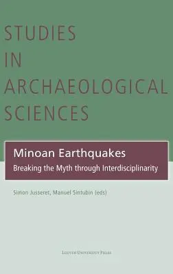 Minoische Erdbeben: Durch Interdisziplinarität den Mythos brechen - Minoan Earthquakes: Breaking the Myth Through Interdisciplinarity