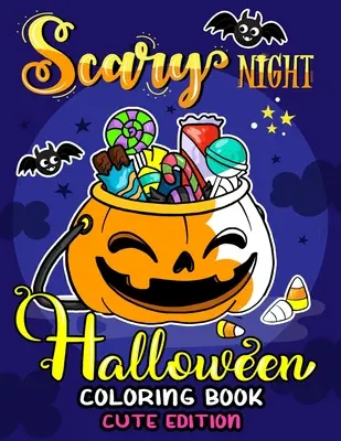 Scary Night Halloween-Malbuch Niedliche Ausgabe: Kinder und Erwachsene Malbuch mit Spaß und Stressabbau New Edition 2019 - Scary Night Halloween Coloring Book Cute Edition: Kids and Adults Coloring Book Featuring Fun and Stress Relief New Edition 2019