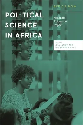 Politikwissenschaft in Afrika: Freiheit, Relevanz, Wirkung - Political Science in Africa: Freedom, Relevance, Impact