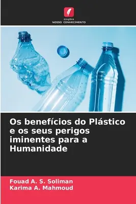 Os benefcios do Plstico e os seus perigos iminentes para a Humanidade
