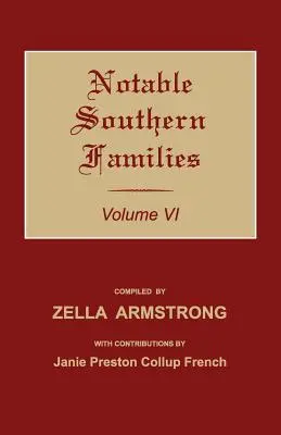 Bemerkenswerte Südstaaten-Familien. Band VI - Notable Southern Families. Volume VI