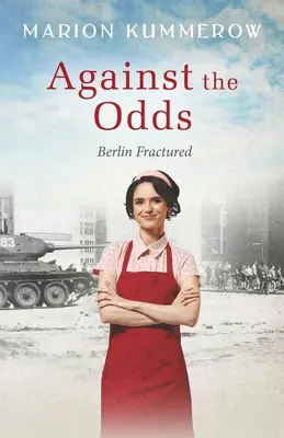 Against the Odds: Ein mitreißendes Abenteuer aus dem Kalten Krieg in der sowjetisch besetzten Zone Deutschlands - Against the Odds: A wrenching Cold War adventure in Germany's Soviet occupied zone