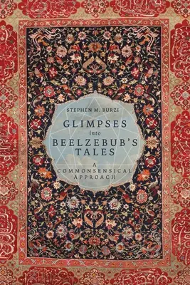 Einblicke in Beelzebub's Tales: Eine gemeinverständliche Annäherung - Glimpses into Beelzebub's Tales: A Commonsensical Approach