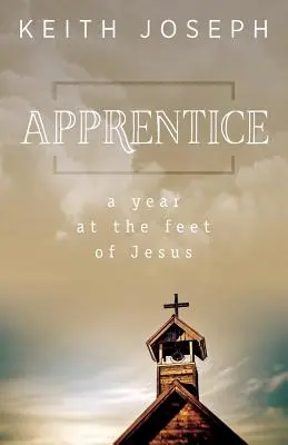 Auszubildender: Ein Jahr zu den Füßen von Jesus - Apprentice: A Year at the Feet of Jesus