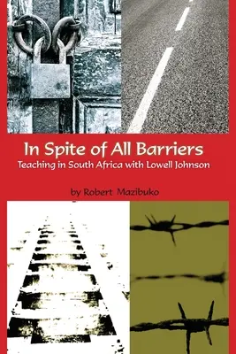 Trotz aller Barrieren: Unterrichten in Südafrika mit Lowell Johnson - In Spite of All Barriers: Teaching in South Africa with Lowell Johnson