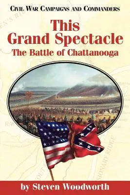 Das große Spektakel: Die Schlacht von Chattanooga - This Grand Spectacle: The Battle of Chattanooga