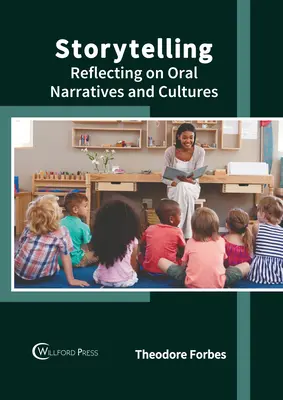 Geschichtenerzählen: Nachdenken über mündliche Erzählungen und Kulturen - Storytelling: Reflecting on Oral Narratives and Cultures