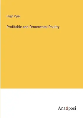 Gewinnbringendes und Ziergeflügel - Profitable and Ornamental Poultry