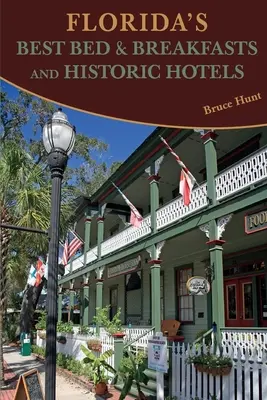 Die besten Bed & Breakfasts und historischen Hotels in Florida - Florida's Best Bed & Breakfasts and Historic Hotels