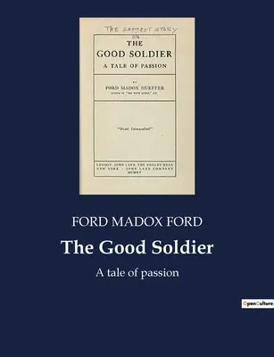 Der gute Soldat: Eine Geschichte der Leidenschaft - The Good Soldier: A tale of passion