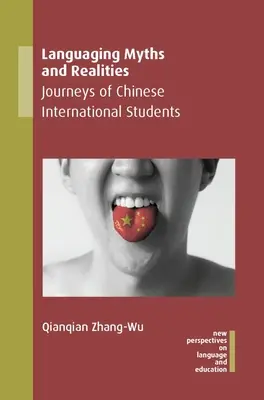 Sprachliche Mythen und Realitäten: Der Weg chinesischer internationaler Studierender - Languaging Myths and Realities: Journeys of Chinese International Students