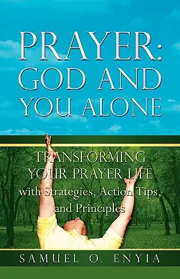Das Gebet: Gott und du allein - Prayer: God and You Alone