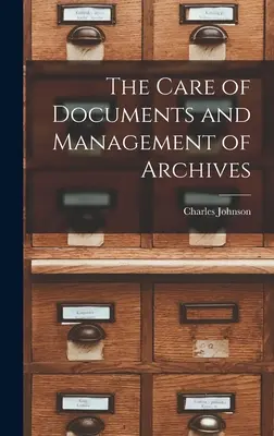 Die Pflege von Dokumenten und die Verwaltung von Archiven - The Care of Documents and Management of Archives