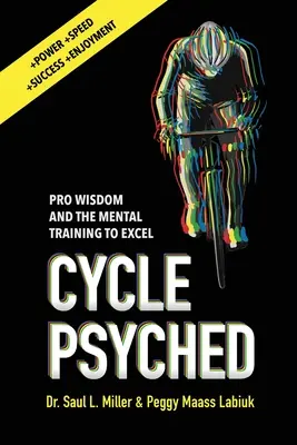 Cycle Psyched: Die Weisheit der Profis und das mentale Training für Spitzenleistungen - Cycle Psyched: Pro Wisdom and the Mental Training to Excel