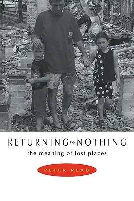 Die Rückkehr ins Nichts: Die Bedeutung der verlorenen Orte - Returning to Nothing: The Meaning of Lost Places