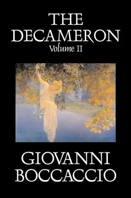 Das Dekameron, Band II von II von Giovanni Boccaccio, Belletristik, Klassiker, Belletristik - The Decameron, Volume II of II by Giovanni Boccaccio, Fiction, Classics, Literary