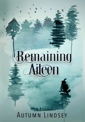 Die verbliebene Aileen: Buch Eins - Remaining Aileen: Book One