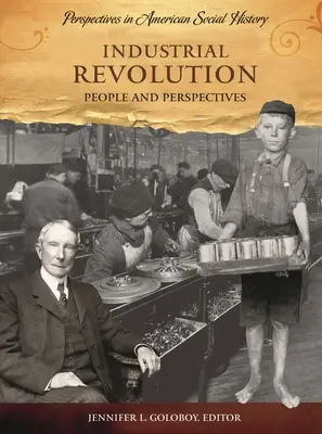 Industrielle Revolution: Menschen und Perspektiven - Industrial Revolution: People and Perspectives