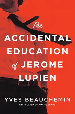 Die zufällige Erziehung des Jerome Lupien - The Accidental Education of Jerome Lupien