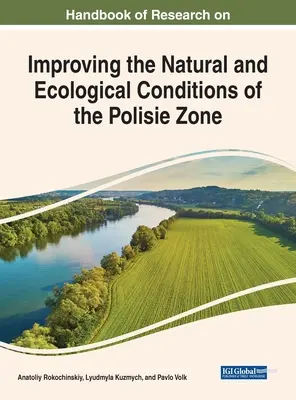 Handbuch der Forschung zur Verbesserung der natürlichen und ökologischen Bedingungen in der Polesie-Zone - Handbook of Research on Improving the Natural and Ecological Conditions of the Polesie Zone