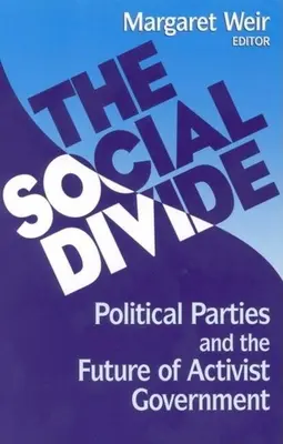 Die soziale Kluft: Politische Parteien und die Zukunft der aktivistischen Regierung - The Social Divide: Political Parties and the Future of Activist Government