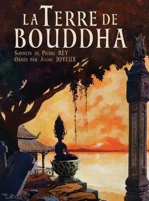 La Terre de Bouddha - Künstlerische Eindrücke aus Französisch-Indochina - La Terre de Bouddha - Artistic Impressions of French Indochina