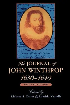 Das Tagebuch des John Winthrop, 1630-1649: Gekürzte Ausgabe - The Journal of John Winthrop, 1630-1649: Abridged Edition