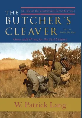 Das Hackbeil des Schlächters: Eine Geschichte des konföderierten Geheimdienstes - The Butcher's Cleaver: A Tale of the Confederate Secret Services