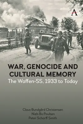 Krieg, Völkermord und kulturelles Gedächtnis: Die Waffen-Ss, 1933 bis heute - War, Genocide and Cultural Memory: The Waffen-Ss, 1933 to Today