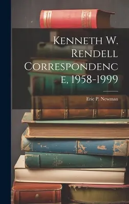 Kenneth W. Rendell Korrespondenz, 1958-1999 - Kenneth W. Rendell Correspondence, 1958-1999