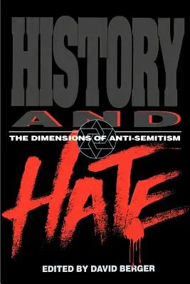 Geschichte und Hass: Die Dimensionen des Antisemitismus - History and Hate: The Dimensions of Anti-Semitism