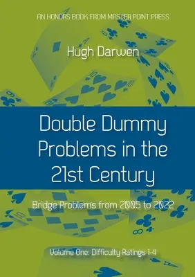 Double Dummy Problems in the 21st Century: Band I, Schwierigkeitsgrade 1 bis 4 - Double Dummy Problems in the 21st Century: Volume I, Difficulty Ratings 1 to 4