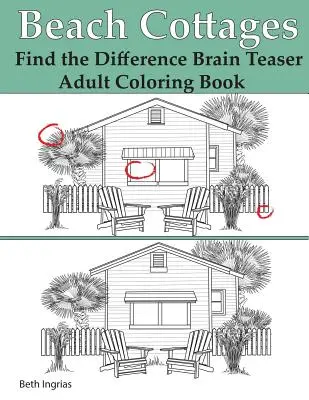 Strandhäuschen: Finden Sie den Unterschied Brain Teaser Puzzle Adult Coloring Book - Beach Cottages: Find the Difference Brain Teaser Puzzle Adult Coloring Book
